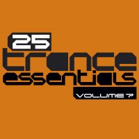 25 Trance Essentials - Volume 7 Cover