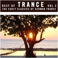 Best Of Trance Volume 2 - The Early Classics Of German Trance Cover