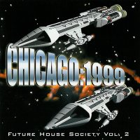 Chicago 1999 - Future House Society - Volume 2 Cover