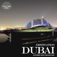 Destination Dubai - Finest House Music Volume 1 Cover