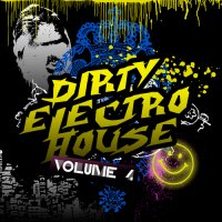 Dirty Electro House - Volume 4 Cover