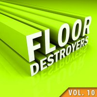 Floor Destroyers - Volume 10 Cover