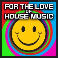 For The Love Of House Music Cover