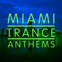 Miami Trance Anthems Cover