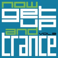 Now Get Up & Trance - Volume 3 Cover