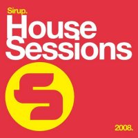 Sirup - House Sessions - 2008 Cover